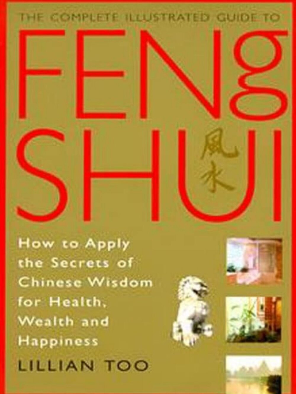 Complete Illustrated Guide to Feng Shui: Enhance Harmony & Balance at Home